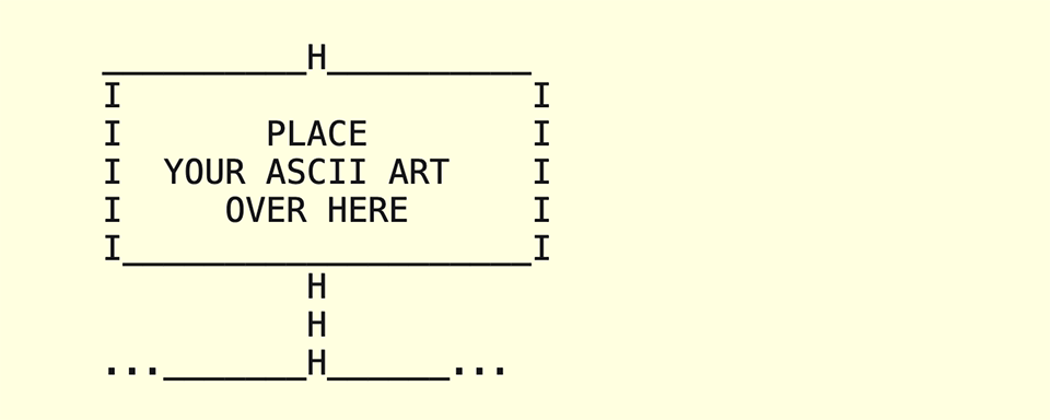 Website preview of a black and white ASCII art sign, on a light yellow background, with the message 'PLACE YOUR ASCII ART OVER HERE' written on it.